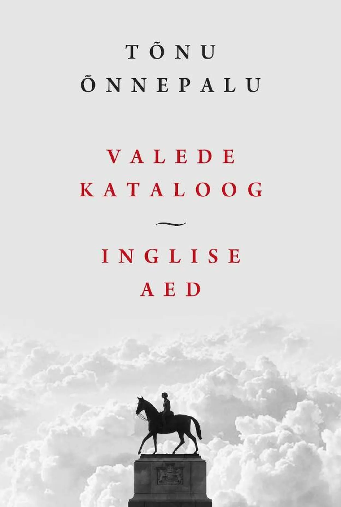 Tõnu Õnnepalu «Valede kataloog. Inglise aed»