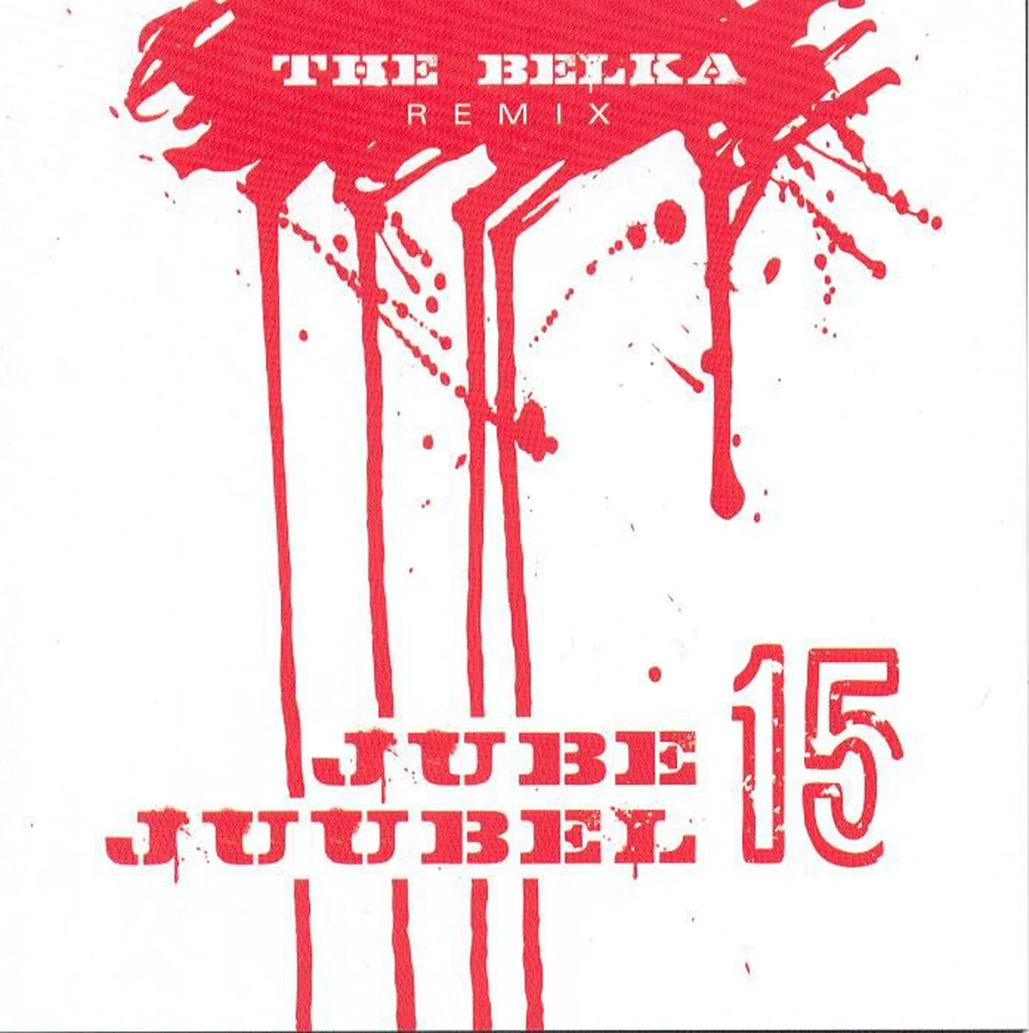 The Belka remix. “Jube juubel 15”.