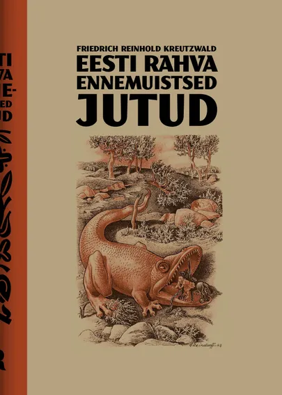 Friedrich Reinhold Kreutzwald, «Eesti rahva ennemuistsed jutud».