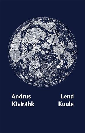 Andrus Kivirähk, «Lend Kuule».