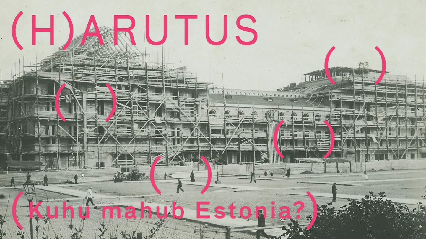 (H)arutus «Kuhu mahub Estonia?».
